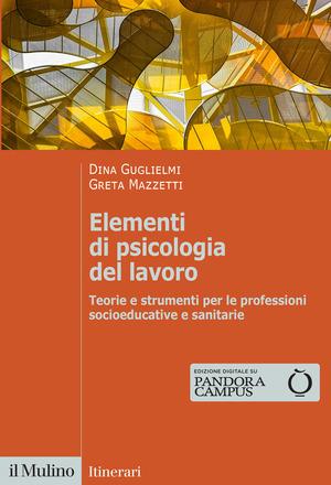Elementi di psicologia del lavoro. Teorie e strumenti per le professioni socioeducative e sanitarie