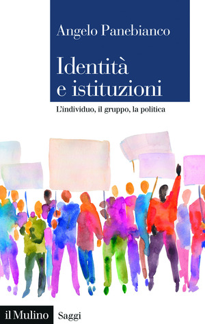 Identità e istituzioni. L'individuo, il gruppo, la politica