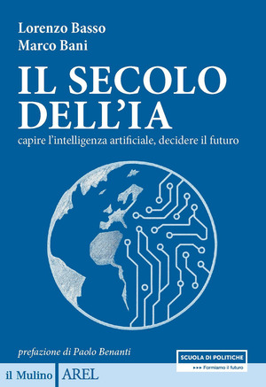 Il secolo dell'IA. Capire l'intelligenza artificiale, decidere il futuro