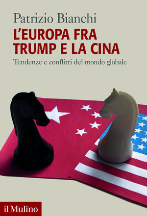 L' Europa fra Trump e la Cina. Tendenze e conflitti del mondo globale