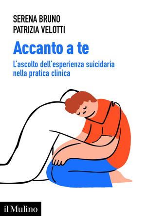 Accanto a te. L'ascolto dell'esperienza suicidaria nella pratica clinica