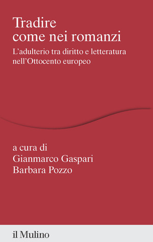 Tradire come nei romanzi. L'adulterio tra diritto e letteratura nell'Ottocento europeo