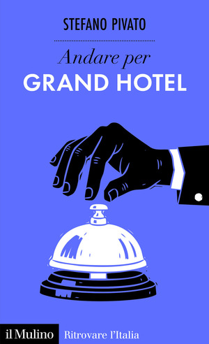 Andare per grand hotel