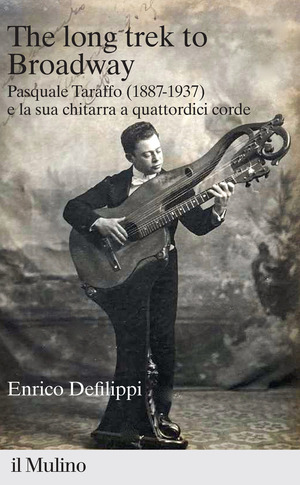 The long trek to Broadway. Pasquale Taraffo (1887-1937) e la sua chitarra a quattordici corde