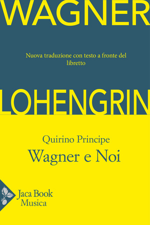 Lohengrin. Wagner e noi