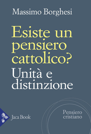 Esiste un pensiero cattolico? Unità e distinzione