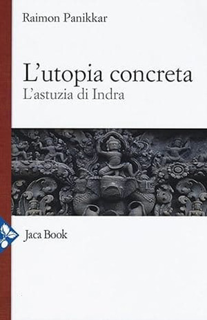 L' utopia concreta. L'astuzia di Indra