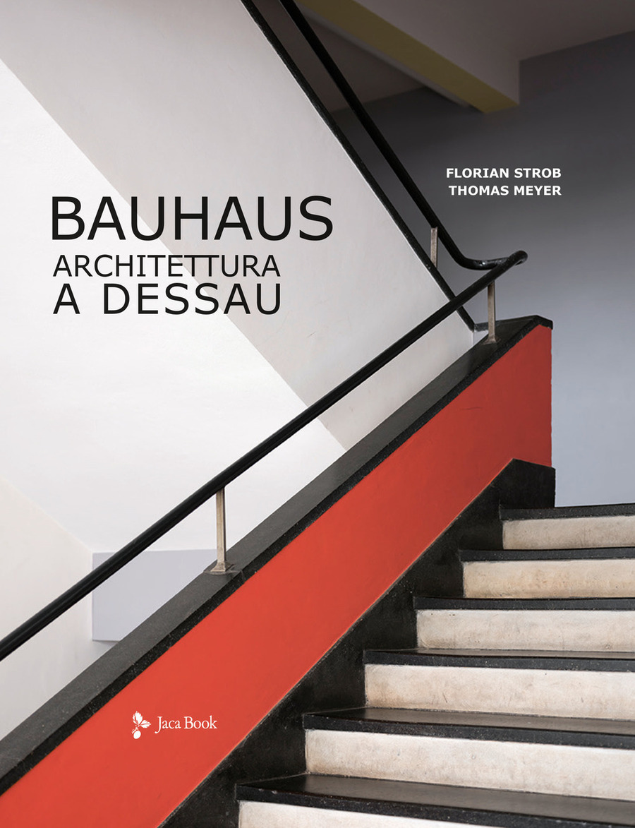 Bauhaus. Architettura a Dessau. Ediz. a colori