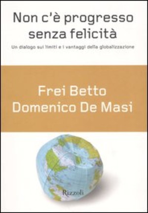 Non c'è progresso senza felicità