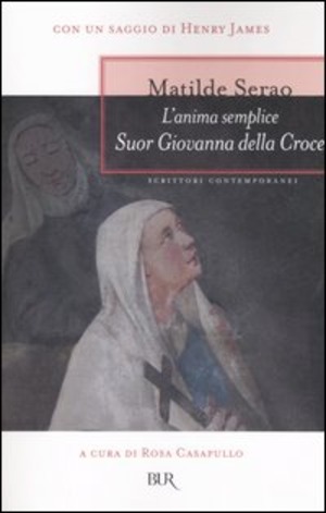 L' anima semplice. Suor Giovanna della Croce