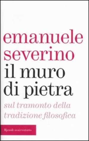 Il muro di pietra. Sul tramonto della tradizione filosofica