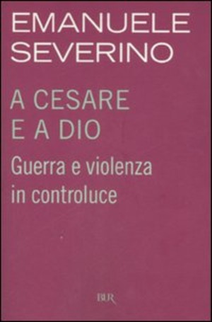 A Cesare e a Dio. Guerra e violenza in controluce