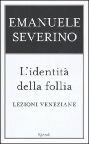 L' identità della follia. Lezioni veneziane