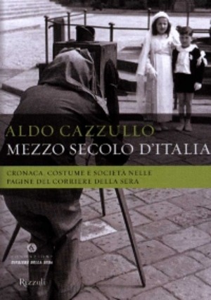 Mezzo secolo d'Italia. Cronaca, costune e società nelle pagine del «Corriere della sera»