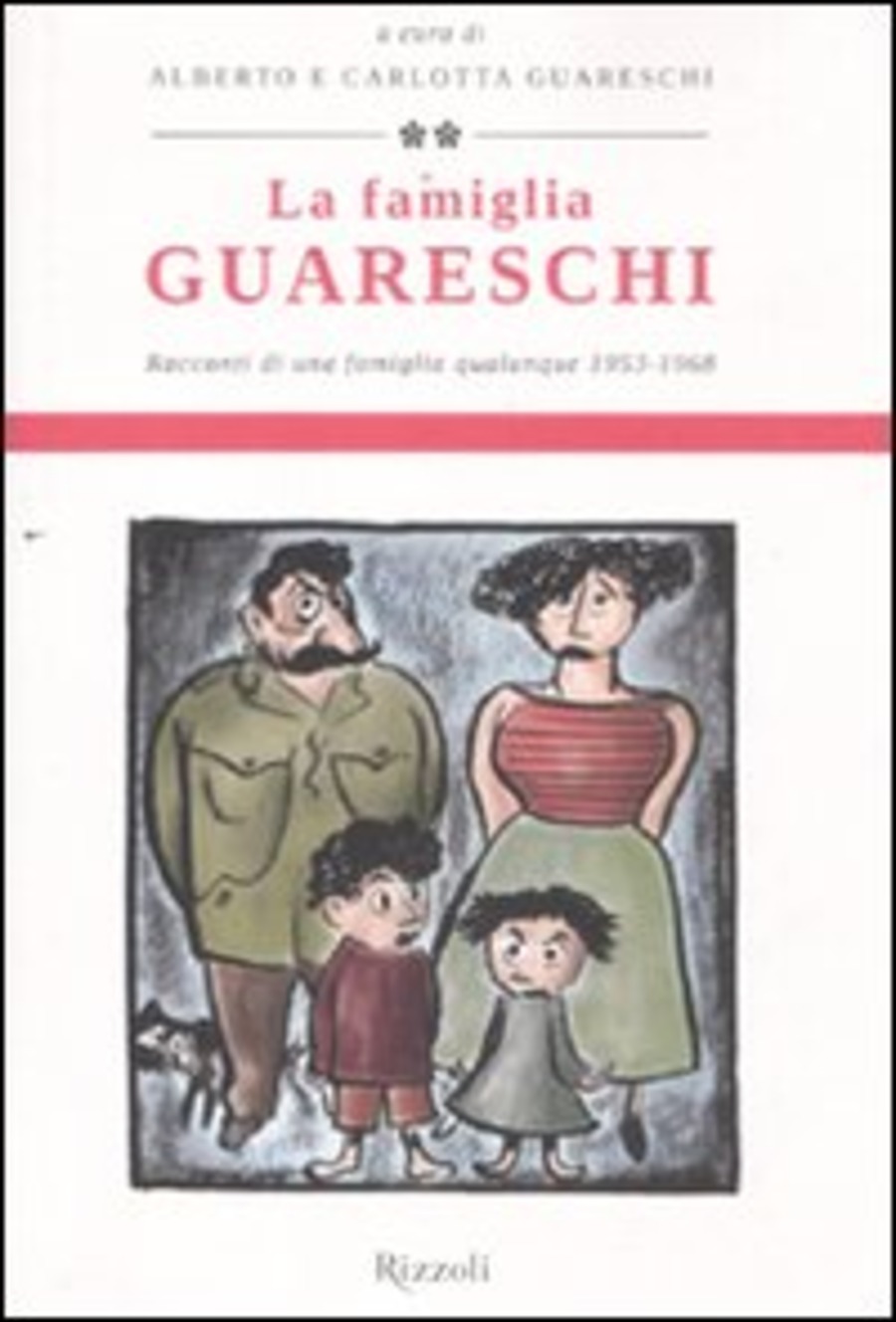 La famiglia Guareschi. Racconti di una famiglia qualunque 1953-1968