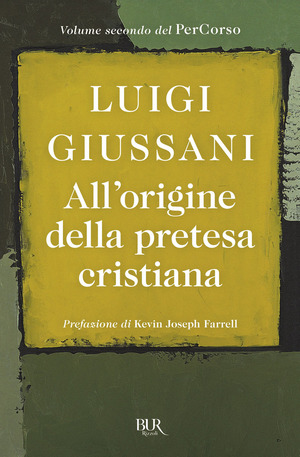All'origine della pretesa cristiana. Volume secondo del PerCorso