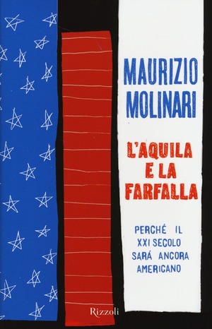 L' aquila e la farfalla. Perché il XXI secolo sarà ancora americano
