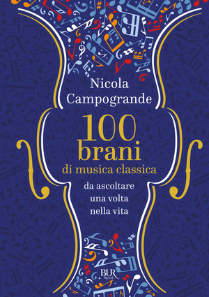 100 brani di musica classica da ascoltare una volta nella vita
