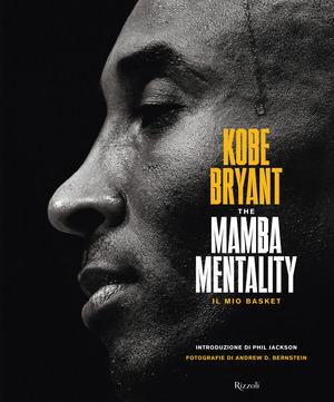 The Mamba mentality. Il mio basket The Mamba mentality. Il mio basket