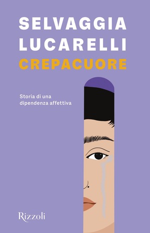 Crepacuore. Storia di una dipendenza affettiva Crepacuore. Storia di una dipendenza affettiva