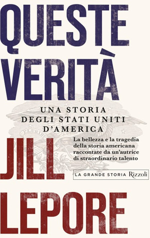 Queste verità. Una storia degli Stati Uniti d'America Queste verità. Una storia degli Stati Uniti d'America