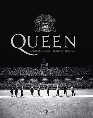 Queen. Gli storici scatti di Neal Preston. Ediz. illustrata