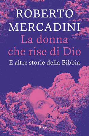 La donna che rise di Dio. E altre storie della Bibbia La donna che rise di Dio. E altre storie della Bibbia