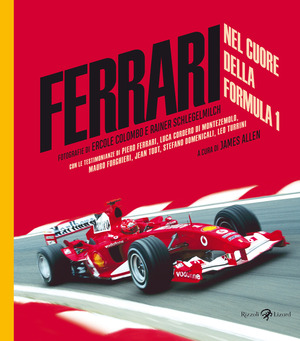 Ferrari. Nel cuore della Formula 1. Ediz. a colori