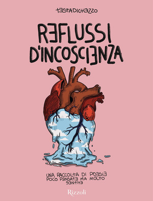 Reflussi di incoscienza. Una raccolta di poesie poco pensate ma molto sentite Reflussi di incoscienza. Una raccolta di poesie poco pensate ma molto sentite