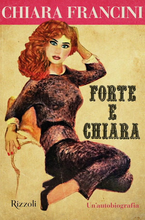 Forte e Chiara. Un'autobiografia Forte e Chiara. Un'autobiografia