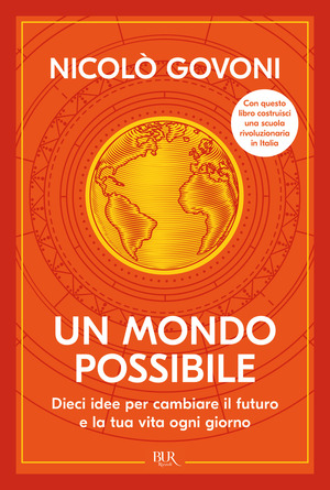 Un mondo possibile. Dieci idee per cambiare il futuro e la tua vita ogni giorno Un mondo possibile. Dieci idee per cambiare il futuro e la tua vita ogni giorno