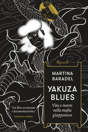 Yakuza Blues. Vita e morte nella mafia giapponese