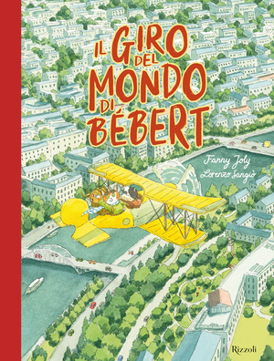 Il giro del mondo di Bébert. Ediz. a colori