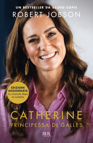 Catherine, principessa di Galles. Nuova ediz.
