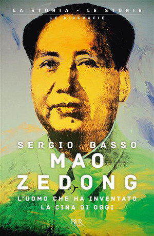 Mao Zedong. L'uomo che ha inventato la Cina di oggi