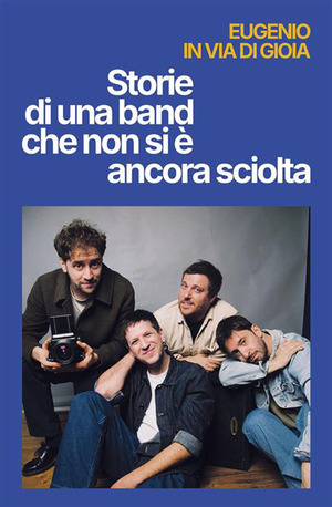 Storie di una band che non si è ancora sciolta. Storie e filosofia degli Eugenio in via di gioia, in otto parole chiave più una nona e una decima