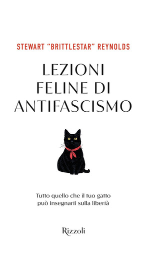 Lezioni feline di antifascismo. Tutto quello che il tuo gatto piò insegnarti sulla libertà