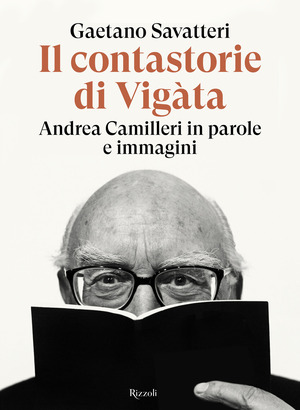 Il contastorie di Vigàta. Andrea Camilleri in parole e immagini