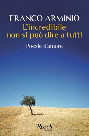 L' incredibile non si può dire a tutti. Poesie d'amore