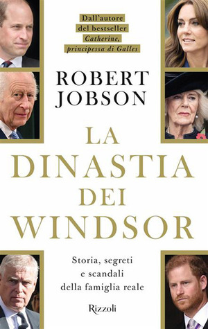 La dinastia dei Windsor. Storia, segreti e scandali della famiglia reale