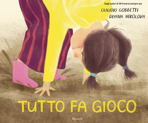 Tutto fa gioco. Ediz. a colori