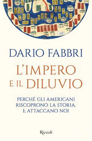 L' impero e il diluvio. Perché gli americani riscoprono la storia. E attaccano noi