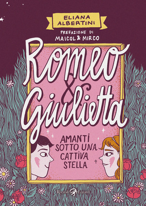 Romeo & Giulietta. Amanti sotto una cattiva stella