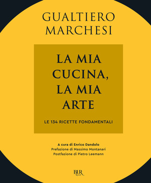 La mia cucina, la mia arte. Le 134 ricette fondamentali