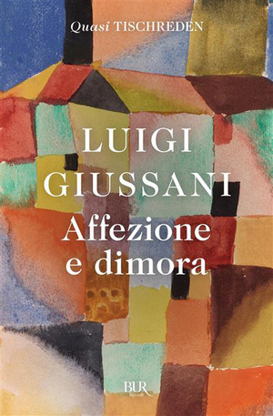 Affezione e dimora. Quasi Tischreden