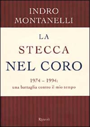 La stecca nel coro. 1974-1994: una battaglia contro il mio tempo