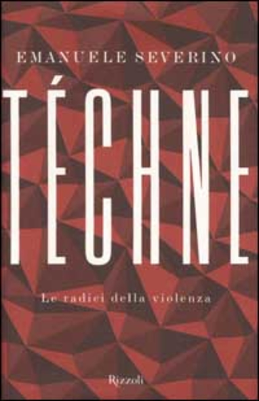 Téchne. Le radici della violenza