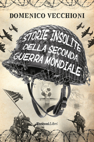 Storie insolite della Seconda guerra mondiale