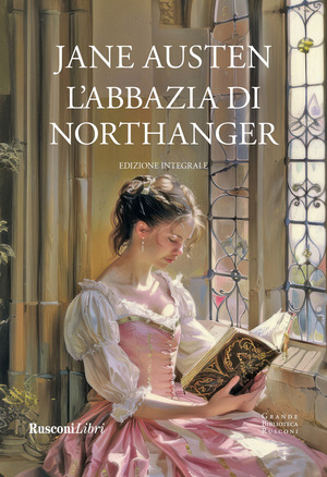 L' Abbazia di Northanger. Ediz. integrale