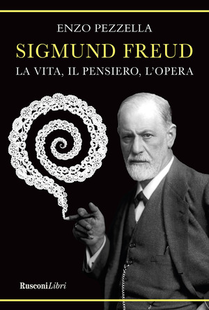 Sigmund Freud. La vita, il pensiero l'opera